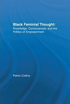BLACK FEMINIST THOUGHT.KNOWLEDGE,CONSCIOUSNESS AND THE POLITICS OF EMPOWERMENT(2<º EDITION 2020 | 9780415924832 | COLLINS,PATRICIA HILL | Llibreria Geli - Llibreria Online de Girona - Comprar llibres en català i castellà