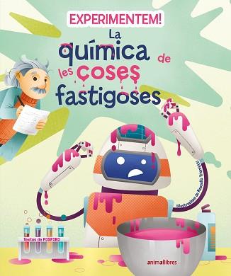 EXPERIMENTEM! LA QUÍMICA DE LES COSES FASTIGOSES | 9788419659200 | FOSFORO | Llibreria Geli - Llibreria Online de Girona - Comprar llibres en català i castellà