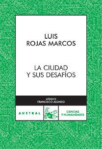 LA CIUDAD Y SUS DESAFÍOS | 9788467026818 | ROJAS MARCOS,LUIS | Libreria Geli - Librería Online de Girona - Comprar libros en catalán y castellano