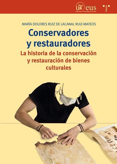 CONSERVADORES Y RESTAURADORES.LA HISTORIA DE LA CONSERVACIÓN Y RESTAURACIÓN DE BIENES CULTURALES | 9788417140359 | RUIZ DE LACANAL RUIZ-MATEOS, MARÍA DOLORES | Llibreria Geli - Llibreria Online de Girona - Comprar llibres en català i castellà