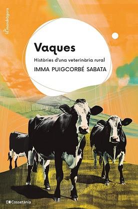 VAQUES.HISTÒRIES D'UNA VETERINÀRIA RURAL | 9788413563411 | PUIGCORBÉ SABATA, IMMA | Llibreria Geli - Llibreria Online de Girona - Comprar llibres en català i castellà