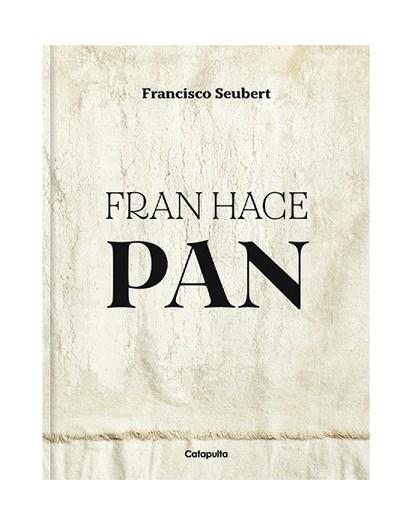 FRAN HACE PAN | 9789878150604 | SEUBERT,FRANCISCO | Llibreria Geli - Llibreria Online de Girona - Comprar llibres en català i castellà