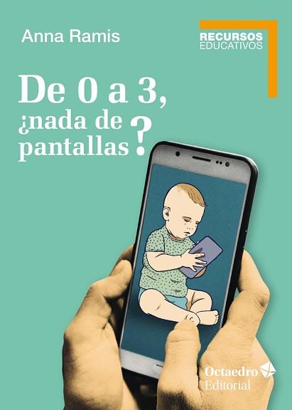 DE 0 A 3,¿NADA DE PANTALLAS? | 9788418348990 | RAMIS,ANNA | Llibreria Geli - Llibreria Online de Girona - Comprar llibres en català i castellà