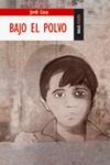 BAJO EL POLVO | 9788489624047 | COCA,JORDI | Llibreria Geli - Llibreria Online de Girona - Comprar llibres en català i castellà
