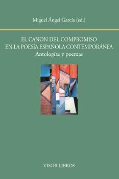 EL CANON DEL COMPROMISO EN LA POESÍA ESPAÑOLA CONTEMPORÁNEA.ANTOLOGÍAS Y POEMAS | 9788498951943 | GARCÍA,MIGUEL ÁNGEL/GARCÍA,MIGUEL ÁNGEL | Llibreria Geli - Llibreria Online de Girona - Comprar llibres en català i castellà