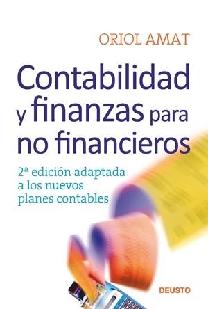 CONTABILIDAD Y FINANZAS PARA NO FINANCIEROS(2ª EDICIÓN ADAPTADA A LOS NUEVOS PLANES CONTABLES | 9788423426713 | AMAT,ORIOL | Llibreria Geli - Llibreria Online de Girona - Comprar llibres en català i castellà