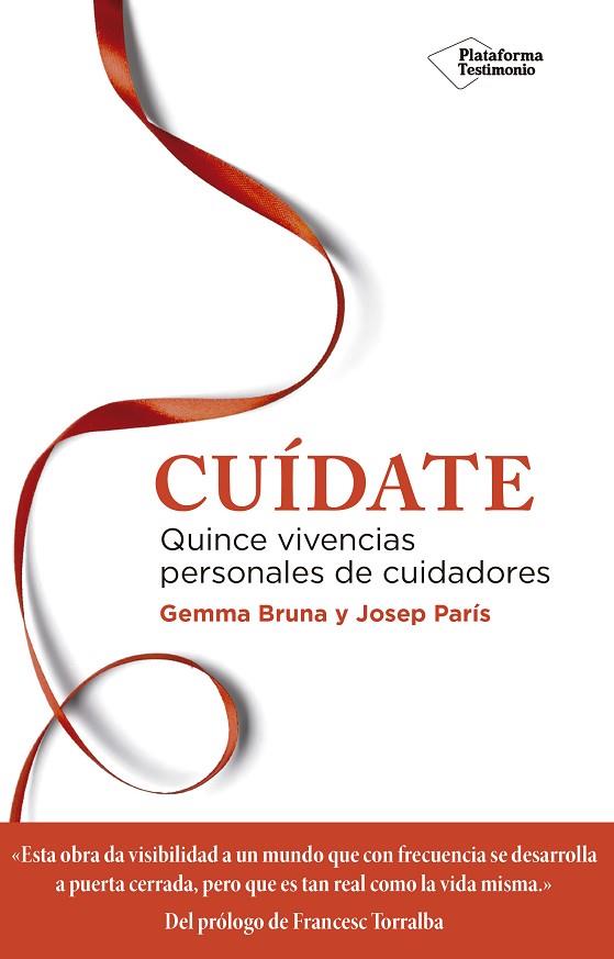 CUÍDATE.QUINCE VIVENCIAS PERSONALES DE CUIDADORES | 9788417376208 | BRUNA,GEMMA/PARÍS,JOSEP | Llibreria Geli - Llibreria Online de Girona - Comprar llibres en català i castellà