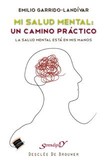 MI SALUD MENTAL UN CAMINO PRACTICO | 9788433023742 | GARRIDO LANDIVAR,EMILIO | Llibreria Geli - Llibreria Online de Girona - Comprar llibres en català i castellà