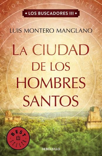 LA CIUDAD DE LOS HOMBRES SANTOS (LOS BUSCADORES 3) | 9788466333856 | MONTERO MANGLANO,LUIS | Llibreria Geli - Llibreria Online de Girona - Comprar llibres en català i castellà