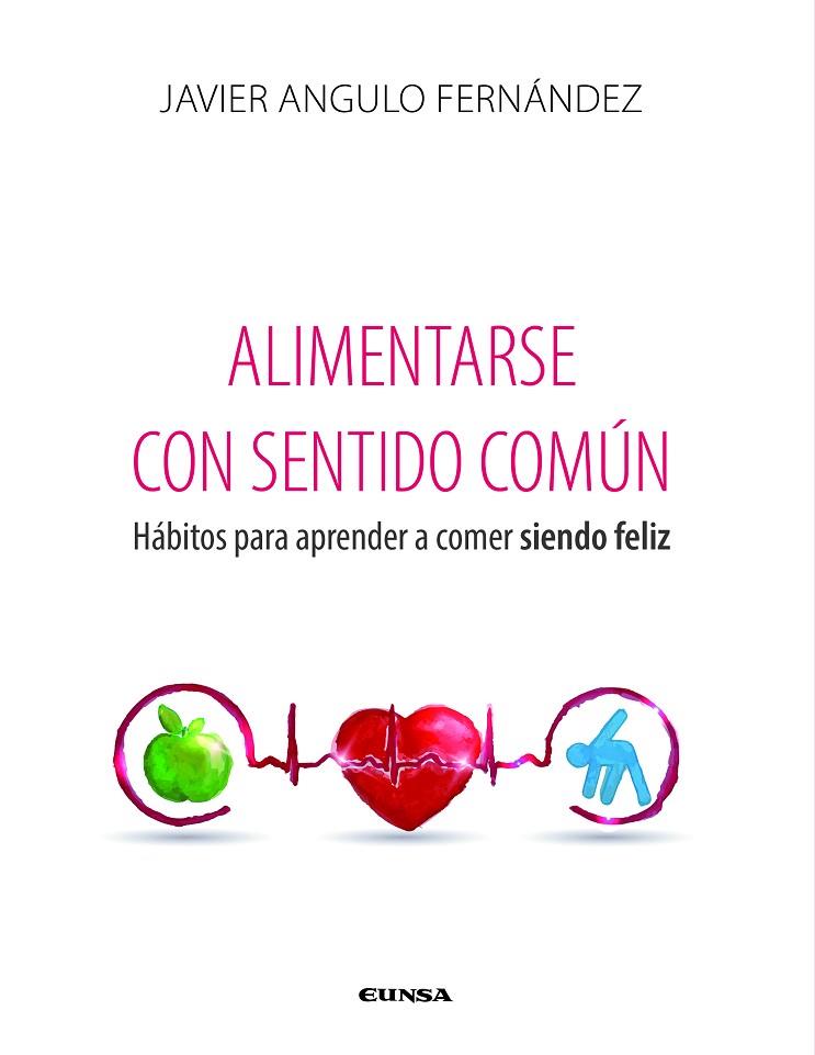 ALIMENTARSE CON SENTIDO COMÚN | 9788431333928 | ANGULO FERNÁNDEZ,JAVIER | Llibreria Geli - Llibreria Online de Girona - Comprar llibres en català i castellà