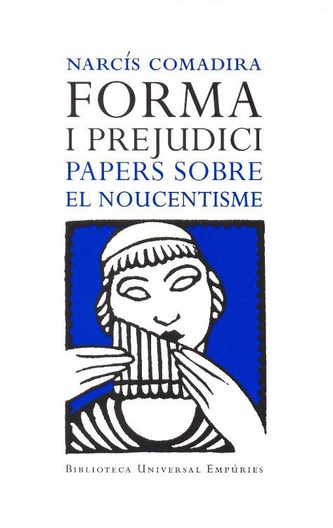 FORMA I PREJUDICI.PAPERS SOBRE EL NOUCENTISME | 9788497871662 | COMADIRA,NARCIS | Llibreria Geli - Llibreria Online de Girona - Comprar llibres en català i castellà