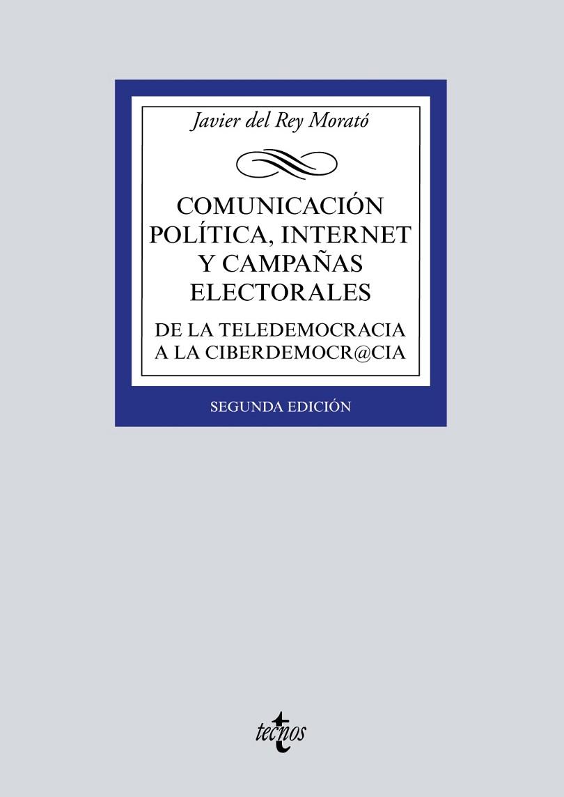 COMUNICACIÓN POLÍTICA,INTERNET Y CAMPAÑAS ELECTORALES.DE LA TELEDEMOCRACIA A LA CIBERDEMOCRACIA | 9788430976737 | DEL REY MORATÓ,JAVIER | Llibreria Geli - Llibreria Online de Girona - Comprar llibres en català i castellà