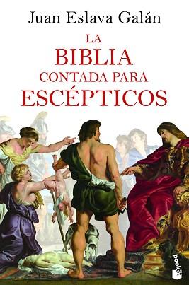 LA BIBLIA CONTADA PARA ESCÉPTICOS | 9788408227519 | ESLAVA GALÁN,JUAN | Llibreria Geli - Llibreria Online de Girona - Comprar llibres en català i castellà