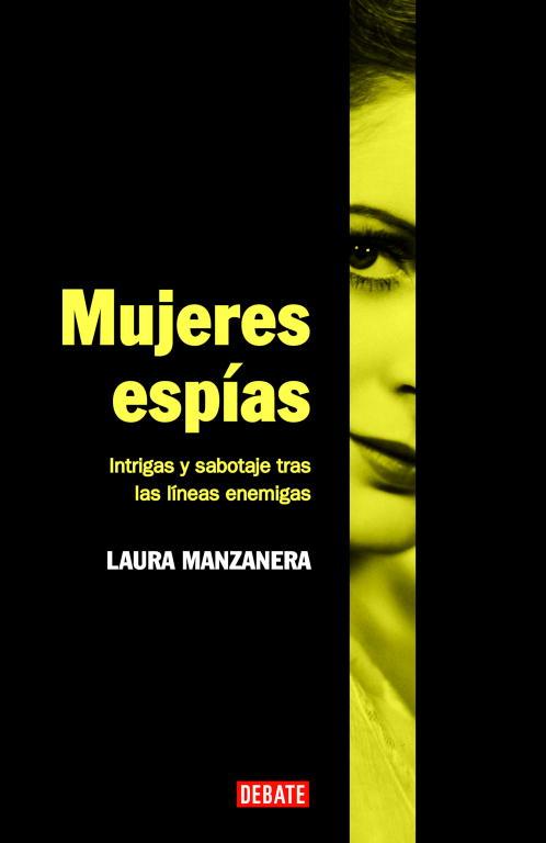 MUJERES ESPIAS.INTRIGAS Y SABOTAJE TRAS LAS LINEAS ENEMIGAS | 9788483067475 | MANZANERA,LAURA | Llibreria Geli - Llibreria Online de Girona - Comprar llibres en català i castellà