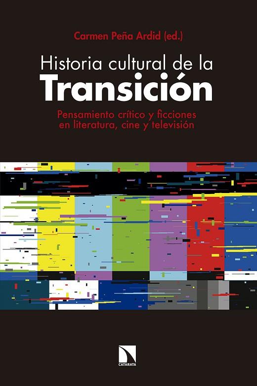HISTORIA CULTURAL DE LA TRANSICIÓN | 9788490976470 | PEÑA ARDID, CARMEN | Llibreria Geli - Llibreria Online de Girona - Comprar llibres en català i castellà