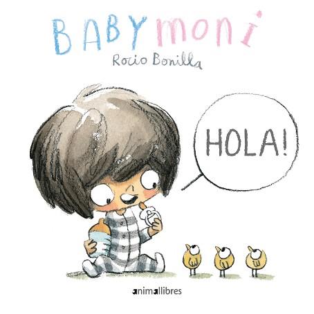 HOLA!(BABY MONI) | 9788417599973 | BONILLA RAYA,ROCIO | Llibreria Geli - Llibreria Online de Girona - Comprar llibres en català i castellà