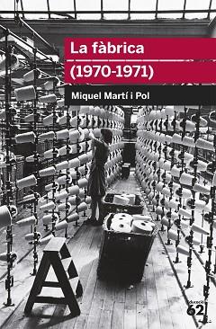 LA FABRICA(1970-1971) | 9788415192701 | MARTI I POL,MIQUEL | Llibreria Geli - Llibreria Online de Girona - Comprar llibres en català i castellà