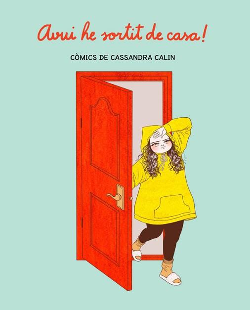 AVUI HE SORTIT DE CASA! | 9788416670970 | CALIN,CASSANDRA | Llibreria Geli - Llibreria Online de Girona - Comprar llibres en català i castellà