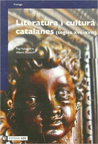 LITERATURA I CULTURA CATALANES(SEGLES XVII-XVIII) | 9788497886932 | VALSALOBRE,PEP/ROSSICH,ALBERT | Llibreria Geli - Llibreria Online de Girona - Comprar llibres en català i castellà