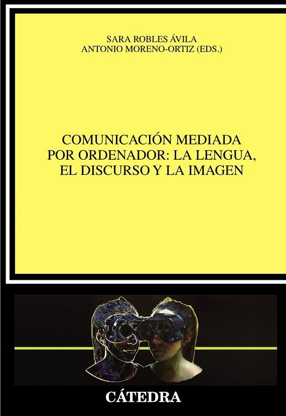 COMUNICACIÓN MEDIADA POR ORDENADOR:LA LENGUA,EL DISCURSO Y LA IMAGEN | 9788437639505 | ROBLES ÁVILA,SARA/MORENO-ORTIZ,ANTONIO(EDS.) | Llibreria Geli - Llibreria Online de Girona - Comprar llibres en català i castellà