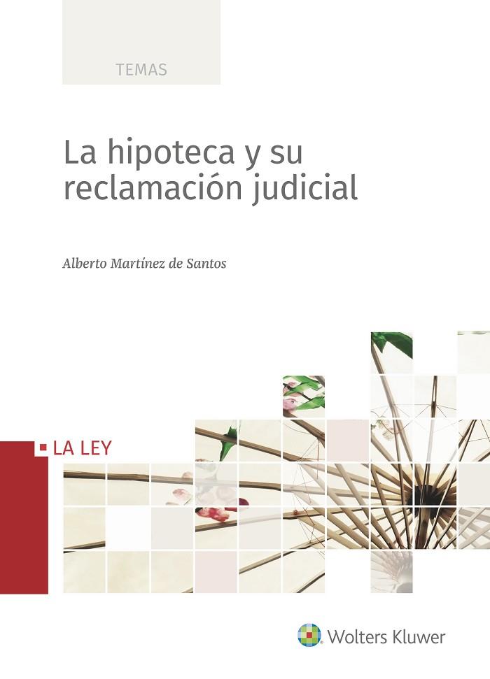 LA HIPOTECA Y SU RECLAMACIÓN JUDICIAL | 9788490207451 | MARTÍNEZ DE SANTOS,ALBERTO | Llibreria Geli - Llibreria Online de Girona - Comprar llibres en català i castellà