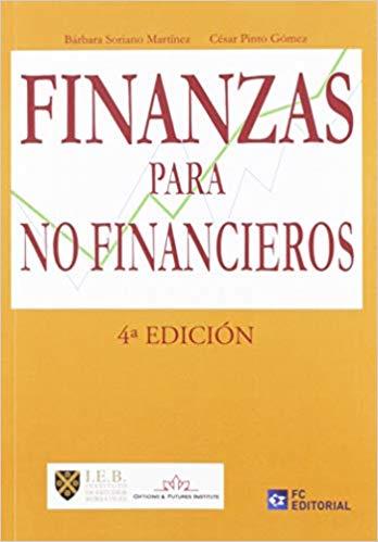 FINANZAS PARA NO FINANCIEROS(4ª EDICION 2019) | 9788417701253 | SORIANO MARTÍNEZ,BÁRBARA/PINTO GÓMEZ,CÉSAR | Llibreria Geli - Llibreria Online de Girona - Comprar llibres en català i castellà