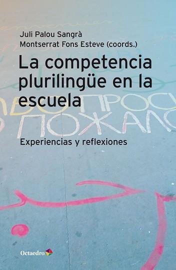 LA COMPETENCIA PLURILINGÜE EN LA ESCUELA.EXPERIENCIAS Y REFLEXIONES | 9788418615658 | PALOU SANGRÀ,JULI/FONS ESTEVE,MONTSERRAT | Llibreria Geli - Llibreria Online de Girona - Comprar llibres en català i castellà