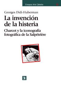 LA INVENCION DE LA HISTERIA.CHARCOT Y LA ICONOGRAFIA FOTOGRA | 9788437623818 | DIDI-HUBERMAN,GEORGES | Llibreria Geli - Llibreria Online de Girona - Comprar llibres en català i castellà