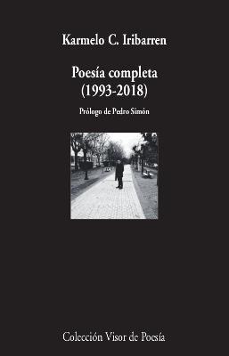 POESÍA COMPLETA(1993-2018) | 9788498953602 | IRIBARREN,KARMELO C. | Llibreria Geli - Llibreria Online de Girona - Comprar llibres en català i castellà