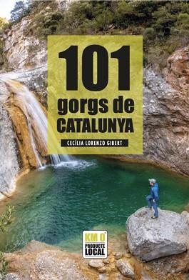 101 GORGS DE CATALUNYA | 9788419736079 | LORENZO,CECÍLIA | Llibreria Geli - Llibreria Online de Girona - Comprar llibres en català i castellà