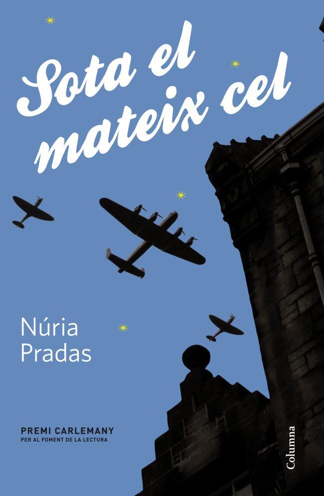 SOTA EL MATEIX CEL(PREMI CARLEMANY 2012) | 9788466416375 | PRADAS,NURIA | Llibreria Geli - Llibreria Online de Girona - Comprar llibres en català i castellà