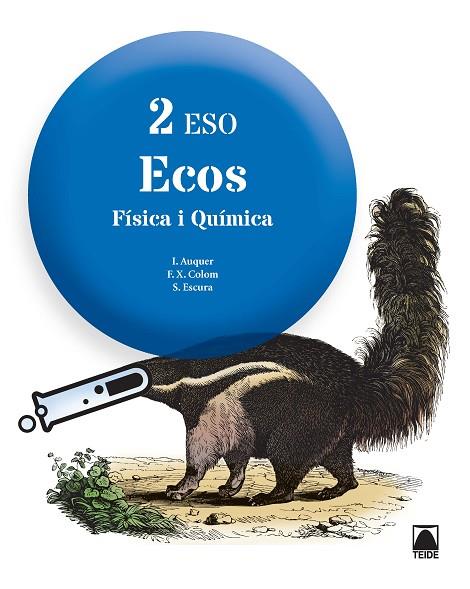 FÍSICA I QUÍMICA-2(ESO.ECOS.EDICIO 2016) | 9788430791811 | AUQUER,IGNASI/COLOM,FRANCESC XAVIER/ESCURA,SÍLVIA/RUBIO, A. | Llibreria Geli - Llibreria Online de Girona - Comprar llibres en català i castellà