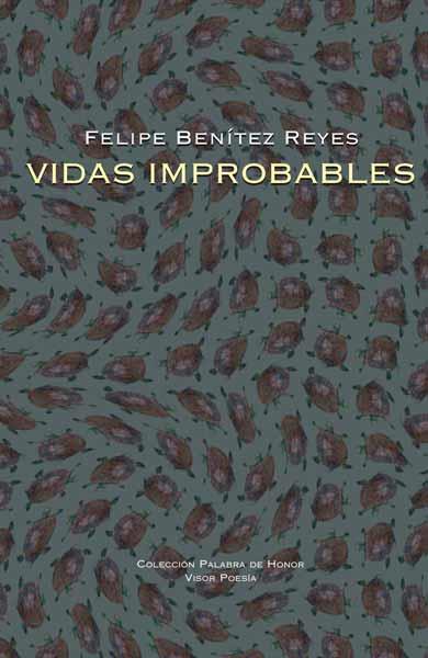VIDAS IMPROBABLES | 9788498950366 | BENITEZ REYES,FELIPE | Llibreria Geli - Llibreria Online de Girona - Comprar llibres en català i castellà