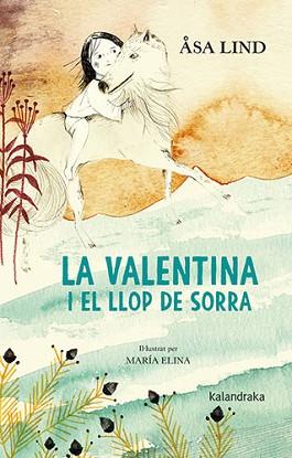LA VALENTINA I EL LLOP DE SORRA | 9788418558252 | LIND,ÅSA | Llibreria Geli - Llibreria Online de Girona - Comprar llibres en català i castellà