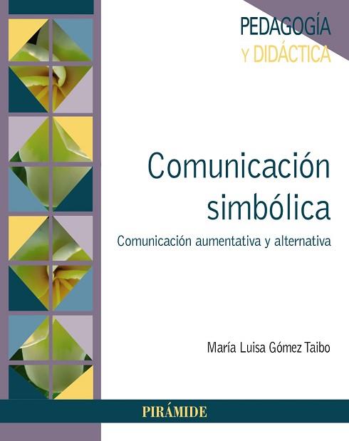 COMUNICACIÓN SIMBÓLICA.COMUNICACIÓN AUMENTATIVA Y ALTERNATIVA | 9788436842227 | GÓMEZ TAIBO,MARÍA LUISA | Llibreria Geli - Llibreria Online de Girona - Comprar llibres en català i castellà