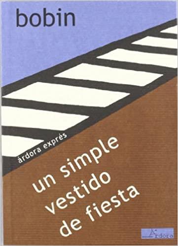 UN SIMPLE VESTIDO DE FIESTA | 9788488020468 | BOBIN,CHRISTIAN | Llibreria Geli - Llibreria Online de Girona - Comprar llibres en català i castellà