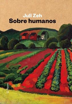 SOBRE HUMANOS | 9788417137977 | ZEH,JULI | Llibreria Geli - Llibreria Online de Girona - Comprar llibres en català i castellà
