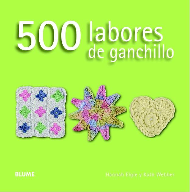 500 LABORES DE GANCHILLO | 9788415317593 | ELGIE,HANNAH/WEBBER,KATH | Llibreria Geli - Llibreria Online de Girona - Comprar llibres en català i castellà