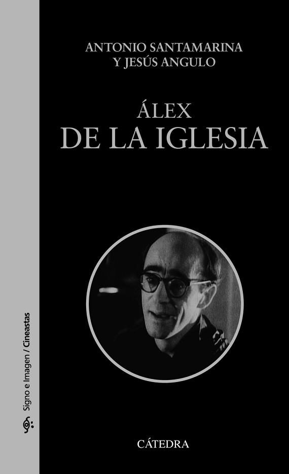 ÁLEX DE LA IGLESIA | 9788437647081 | SANTAMARINA,ANTONIO/ANGULO, JESÚS | Llibreria Geli - Llibreria Online de Girona - Comprar llibres en català i castellà
