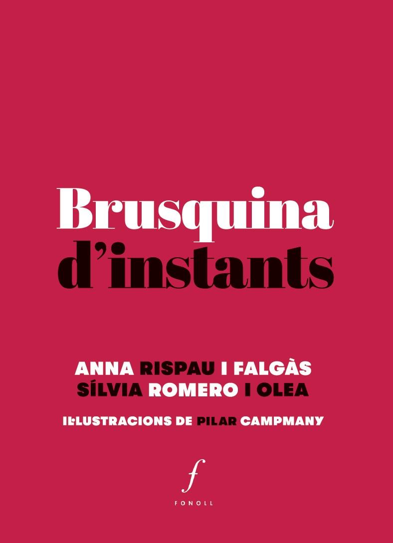 BRUSQUINA D'INSTANTS | 9788494644733 | ROMERO OLEA,SÍLVIA/RISPAU FALGÀS,ANNA | Llibreria Geli - Llibreria Online de Girona - Comprar llibres en català i castellà