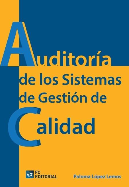 AUDITORÍA DE LOS SISTEMAS DE GESTIÓN DE CALIDAD | 9788415781561 | LÓPEZ LEMOS,PALOMA | Llibreria Geli - Llibreria Online de Girona - Comprar llibres en català i castellà