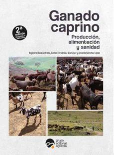 GANADO CAPRINO.PRODUCCIÓN,ALIMENTACIÓN Y SANIDAD | 9788417884109 | DAZA ANDRADA,ARGIMIRO/FERNANDEZ MARTINEZ,CARLOS/SANCHEZ LOPEZ,ANTONIO | Llibreria Geli - Llibreria Online de Girona - Comprar llibres en català i castellà