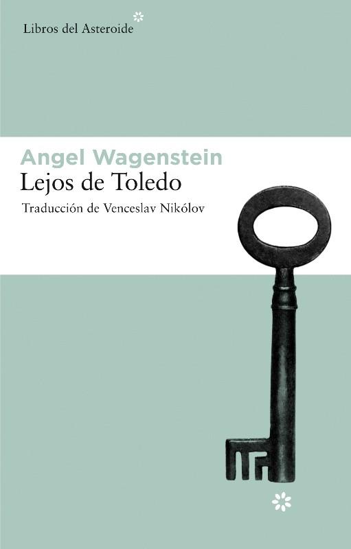 LEJOS DE TOLEDO | 9788492663132 | WAGENSTEIN,ANGEL | Llibreria Geli - Llibreria Online de Girona - Comprar llibres en català i castellà