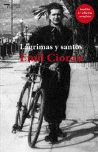 LÁGRIMAS Y SANTOS | 9788494664755 | CIORAN,EMIL | Llibreria Geli - Llibreria Online de Girona - Comprar llibres en català i castellà
