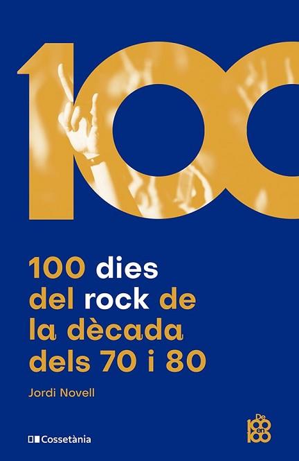100 DIES DEL ROCK DE LA DÈCADA DELS 70 I 80 | 9788413562438 | NOVELL DEMESTRES,JORDI | Llibreria Geli - Llibreria Online de Girona - Comprar llibres en català i castellà