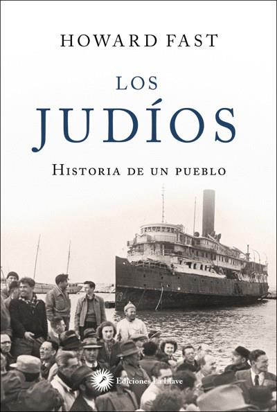 LOS JUDÍOS.HISTORIA DE UN PUEBLO | 9788416145577 | FAST,HOWARD | Llibreria Geli - Llibreria Online de Girona - Comprar llibres en català i castellà