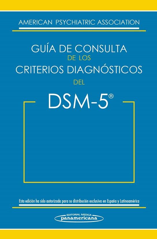 DSM-5.GUÍA DE CONSULTA DE LOS CRITERIOS DIAGNÓSTICOS DEL DSM-5 | 9788498358094 | AMERICAN PSYCHIATRIC ASSOCIATION | Llibreria Geli - Llibreria Online de Girona - Comprar llibres en català i castellà