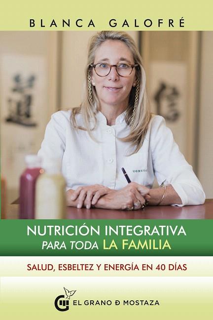NUTRICIÓN INTEGRATIVA PARA TODA LA FAMILIA | 9788494873973 | GALOFRÉ,BLANCA | Llibreria Geli - Llibreria Online de Girona - Comprar llibres en català i castellà