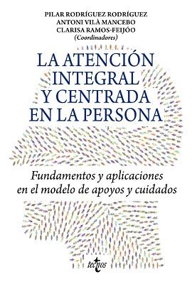 LA ATENCIÓN INTEGRAL Y CENTRADA EN LA PERSONA | 9788430986842 | RODRÍGUEZ RODRÍGUEZ,PILAR/VILÀ MANCEBO,ANTONI/RAMOS-FEIJÓO,CLARISA/BERMEJO GARCÍA, LOURDES/BONAFO | Llibreria Geli - Llibreria Online de Girona - Comprar llibres en català i castellà