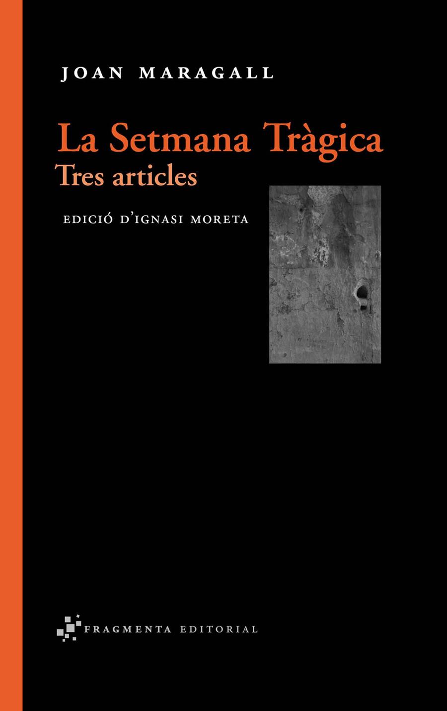 LA SETMANA TRAGICA.TRES ARTICLES | 9788492416165 | MARAGALL,JOAN | Llibreria Geli - Llibreria Online de Girona - Comprar llibres en català i castellà